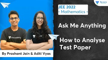 Ask Me Anything | How to Analyse Test Paper | JEE Math Rankers | Prashant Jain & Aditi Vyas