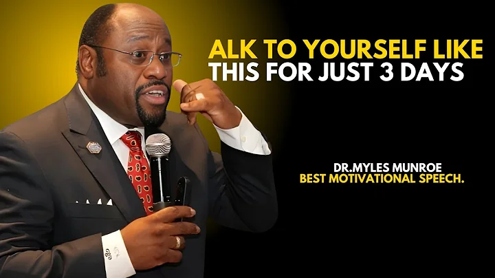 alk To Yourself Like This For Just 3 Days | DR MYLES MUNROE Best Motivational Speech.