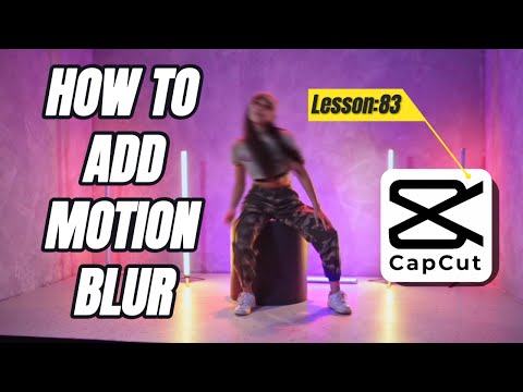 How to Use Motion Blur Effect in CapCut PC  - Lesson 83 CapCut Tutorial