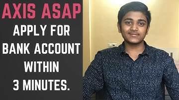 Create your Bank Account Within 3 Minutes | AXIS ASAP |