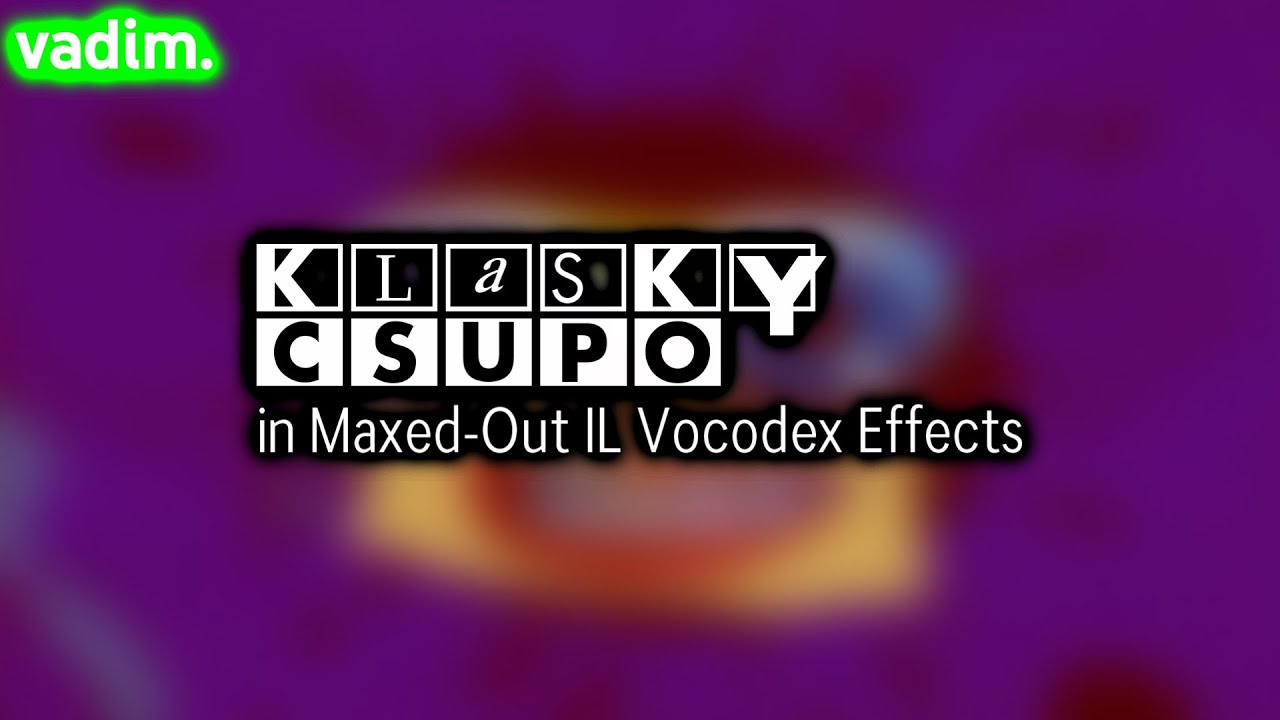 (NEW EFFECTS) Klasky Csupo in Maxed-Out IL Vocodex Effects