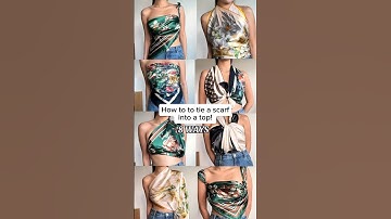 8 ways to tie a scarf into a top! Any favs? #scarf #scarves #tutorial #howto
