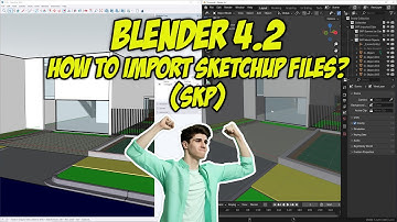 Blender 4.2: How to import SketchUp 2024 (SKP) files?