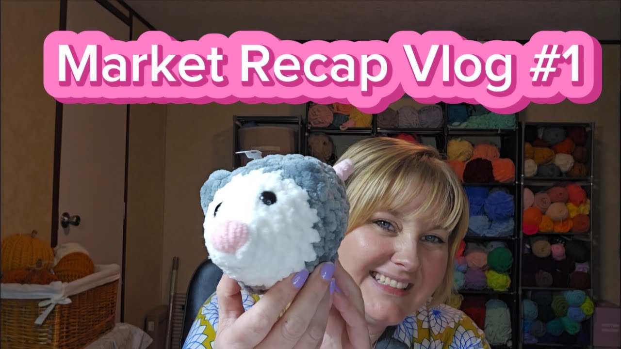 Crochet Market Recap Vlog #1