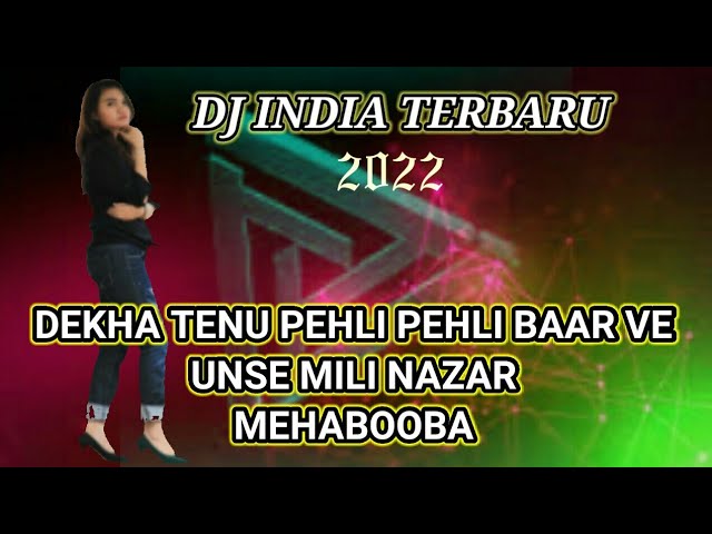 DJ INDIA DEKHA TENU PEHLI PEHLI BAAR VE TERBARU 2022 class=
