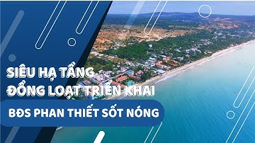 Siêu hạ tầng đồng loạt triển khai - BĐS Phan Thiết sốt nóng