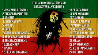 FULL ALBUM REGGAE TERBARU 2023 COVER ALW KURANG Y