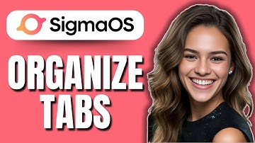 How to Organize Tabs with SigmaOS Workspaces (2025) | Step-by-Step Guide