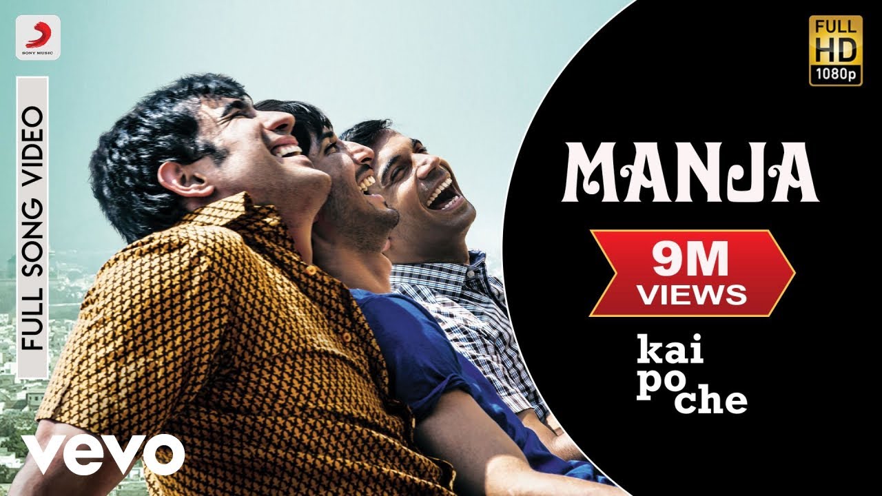 Download Manja Full Video - Kai Po Che|Sushant Singh Rajput,Rajkummar Rao,Amit Sadh|Mohan Kanan