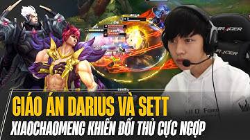 XIAOCHAOMENG XỬ LÝ KÈO ĐẤU DARIUS VS BELVET & SETT VS CAMILLE KHIẾN ĐỐI THỦ CỰC NGỢP