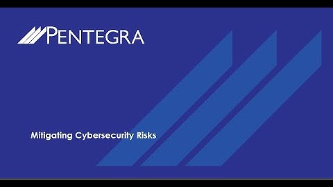PENTalk™   Mitigating Cybersecurity Risks