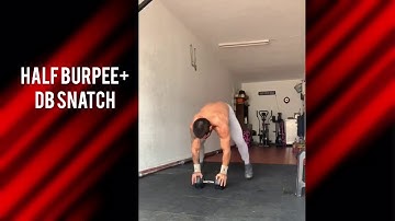 HALF BURPEE + DB SNATCH