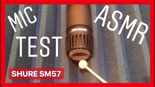 Mic Test SHURE SM57 on ASMR 🎤 (Mic brushing, Mic scratch, Touching, Tweezers on Mic) NO TALKING