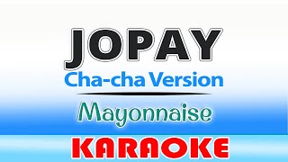 Jopay - Mayonnaise | Karaoke (Cha-cha Version)