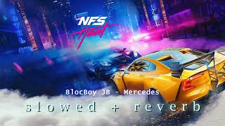 BlocBoy JB - Mercedes | Need for Speed Heat (s l o w e d + r e v e r b)