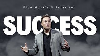 How To Create A Company - Elon Musk’s 5 Rules
