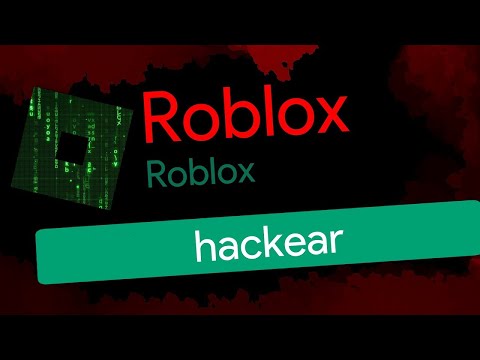 Cómo hackear Roblox y deberías hacerlo?