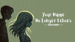 Your Name No Longer Echoes | Sinstarboy | A Heartfelt Song of Letting Go