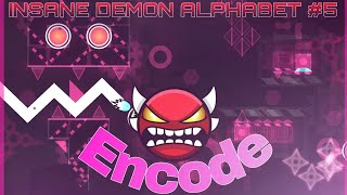 [INSANE DEMON ALPHABET #5] Encode 100% (60hz)