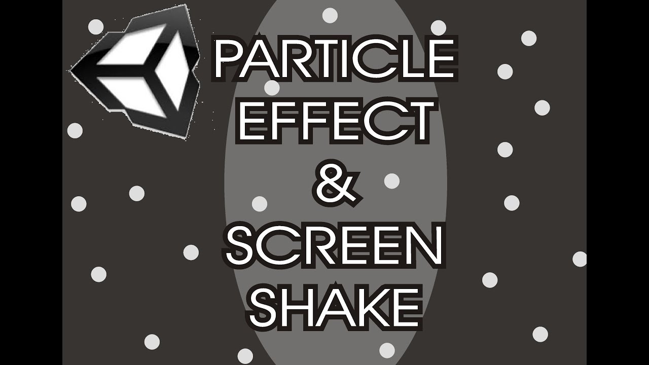 Particle Effect and Screen Shake Animation in Unity - YouTube