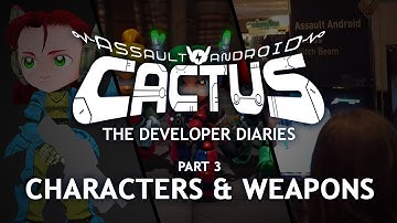 Assault Android Cactus - Dev Diary Chapter 3 - Characters & Weapons