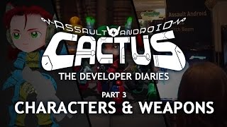 Assault Android Cactus - Dev Diary Chapter 3 - Characters & Weapons