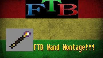 FTB: Wand Montage