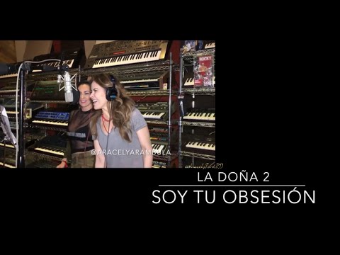 Aracely Arámbula & Gloria Trevi cantan “Soy Tu Obsesión”, Tema Completo de La Doña 2