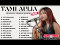 Tami Aulia Full Album - Tapi Tahukah Kamu | Lagu Galau Viral Tiktok 2025