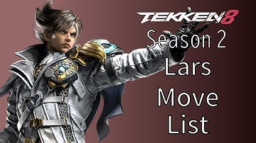 TEKKEN8 Lars Alexandersson Move List Season 2 Ver.2.00.01