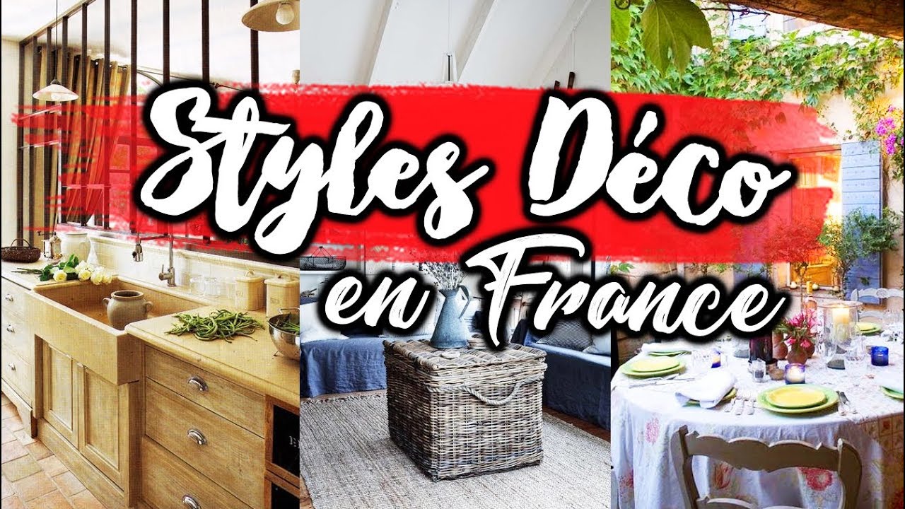 6 STYLES DÉCO EN FRANCE YouTube