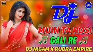 Muin Ta Rosi Gali Re (Sambalpuri Ut Mix) Dj Nigam Nd Dj Rahul x Rudra Empire