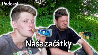 Naše začátky - Podcast