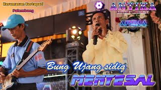 ANTIKA ENTERTAINMENT PLUS I MENYESAL I UJANG SIDIQ I WEDDING  FEBRI & ADEL I KERAMASAN KERTAPATI