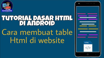 Tutorial HTML Di Android - Cara membuat table menggunakan HTML