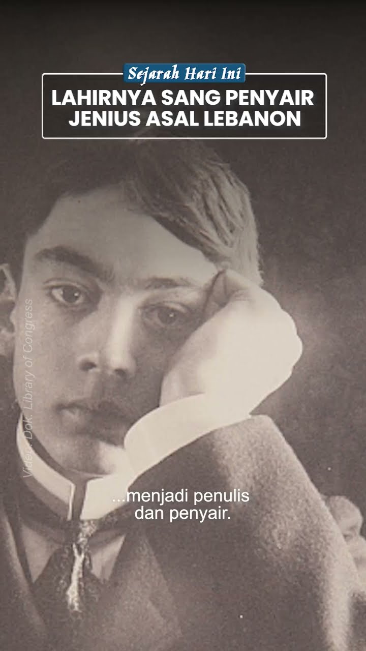 Lahirnya Sang Penyair Jenius Kahlil Gibran, Habiskan Masa Kecil di Lebanon dan Migrasi ke AS