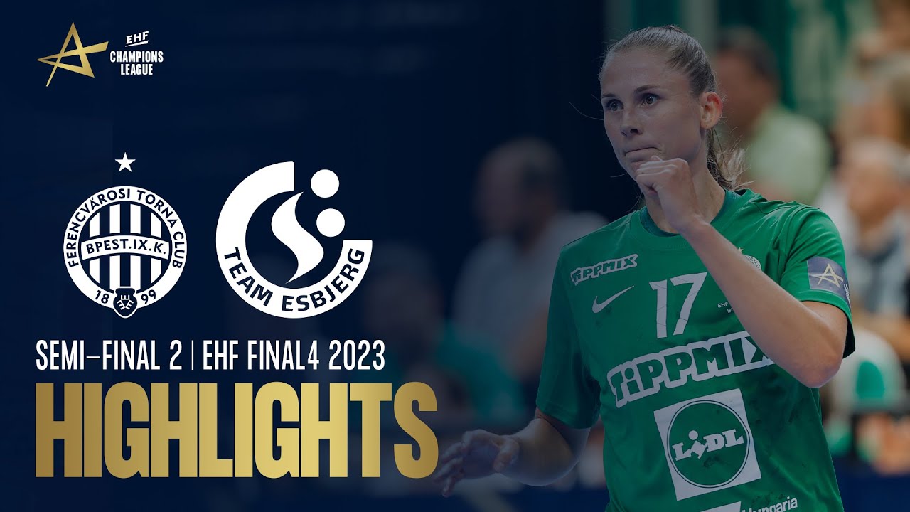 HIGHLIGHTS | FTC-RAIL CARGO HUNGARIA vs TEAM ESBJERG | Semi-Final 2 | EHF FINAL4 Women 2023