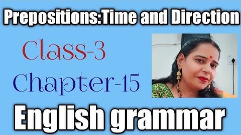 Class-3 Lesson-15, Prepositions:Time and Direction, mittsure, Complete exercise by Mukesh soni