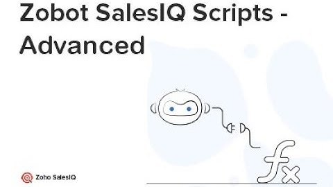 Advanced Concepts - Building a Zobot using SalesIQ Scripts
