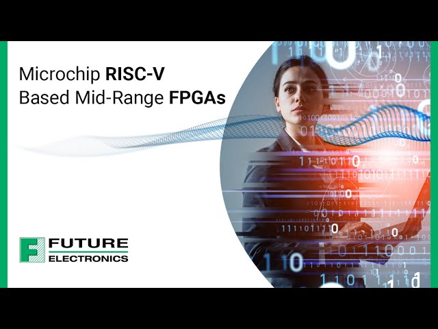 Microchip RISC-V Based Mid-Range FPGAs