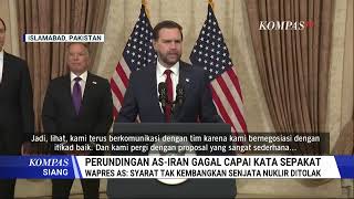 Negosiasi Selama 21 Jam Buntu, Wapres AS Sebut Iran Tolak Syarat Hentikan Program Nuklir