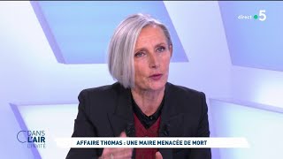 Marie-Hélène Thoraval - Affaire Thomas : une maire menacée de mort #cdanslair 04.12.2023