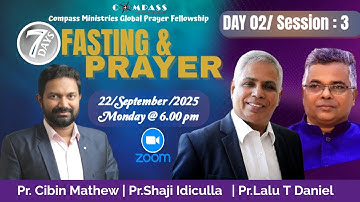 Fasting Prayer || Day 2 || Session 3 || Pr.Shaji Idiculla || Pr.Lalu T Daniel | 9947253065 || Compas