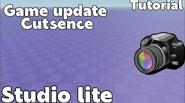 How to make update cutsence in studio lite - Tutorial Guide