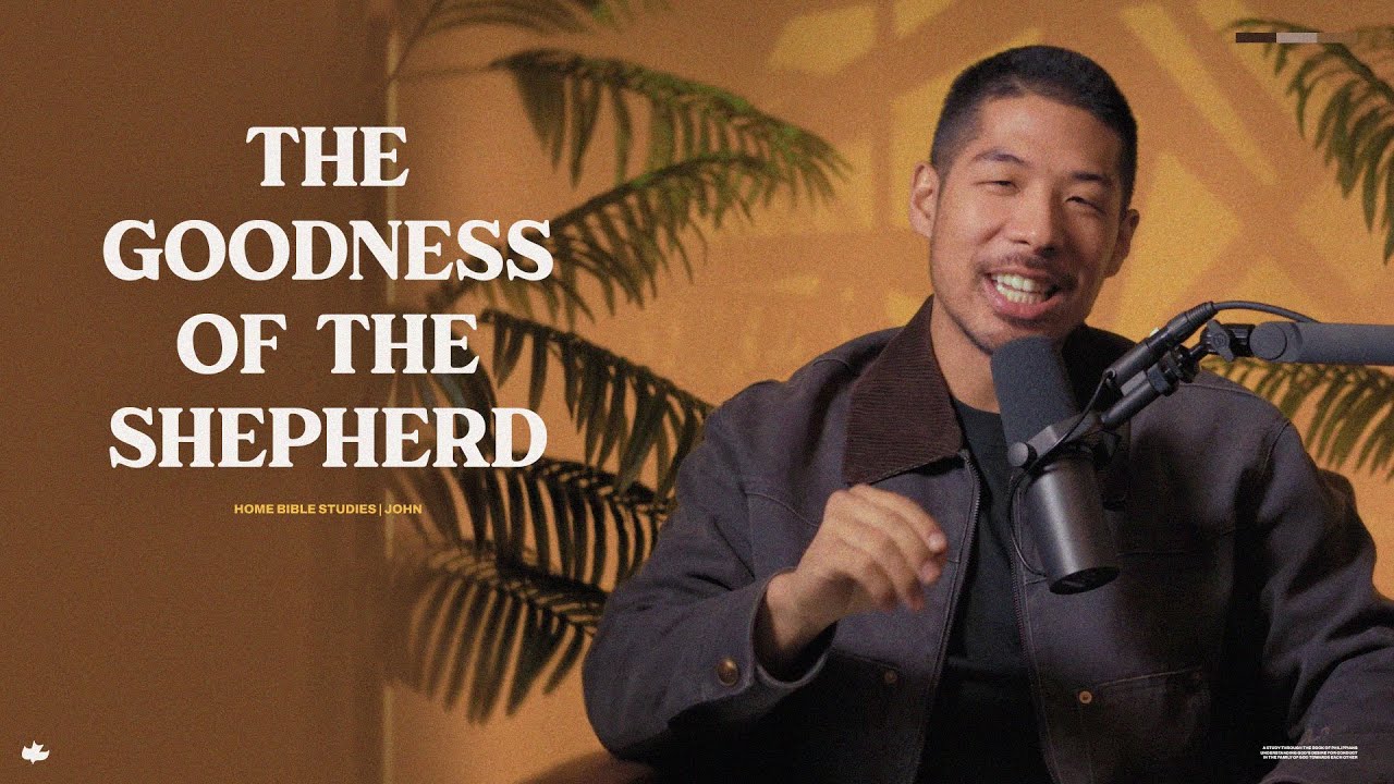 The Goodness of The Shepherd - John | Home Bible Study Session 1 - YouTube