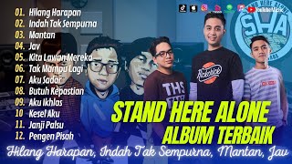 Stand Here Alone || Full Album Terbaru 2024 | Hilang Harapan | Indah Tak Sempurna | Jav