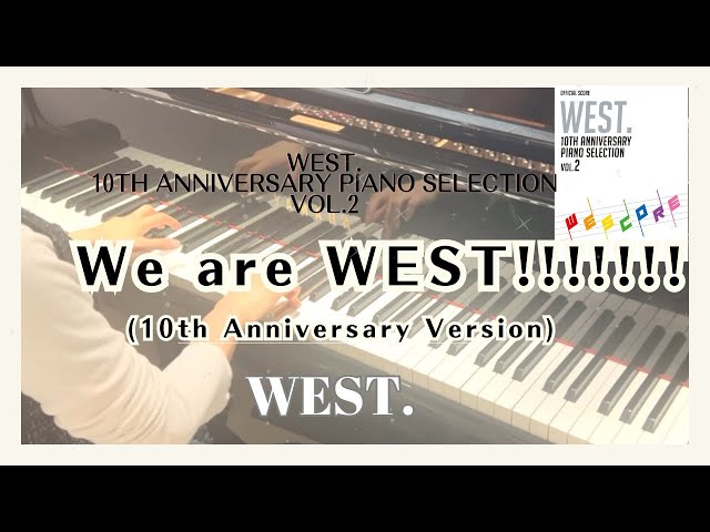 WEST. We are WEST!!!!!!! (10th Anniversary Version) 🎹🌈【WEST