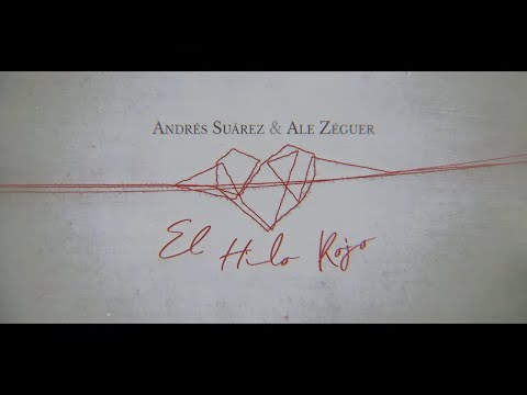 Andrés Suárez, Ale Zéguer -  El Hilo Rojo (Lyric Video Oficial)