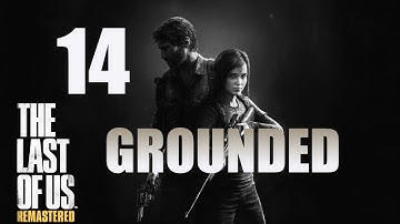 The Last of Us: Remastered | Grounded Difficulty Guide | Part 14 "Tommy