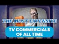 The most expensive TV commercials of all time